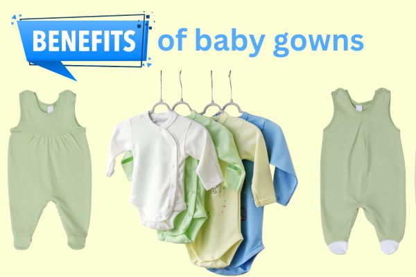 benefits of baby gowns