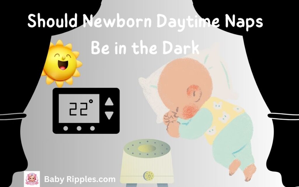 should newborn daytime naps be in the dark