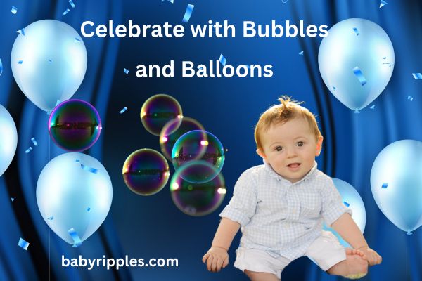 celebrate with bubbles and balloons