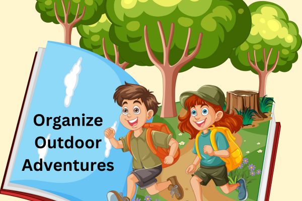 organize outdoor adventures