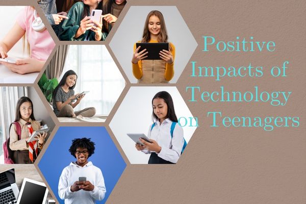 positive impact of technology on teenagers