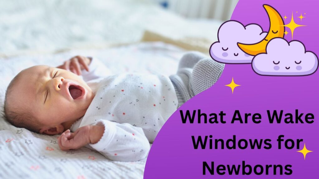 What Are Wake Windows for Newborns