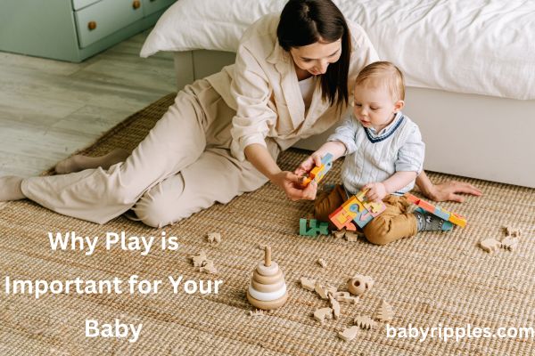 why play is important for your baby