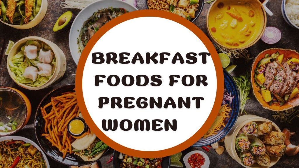 breakfast foods for pregnant women