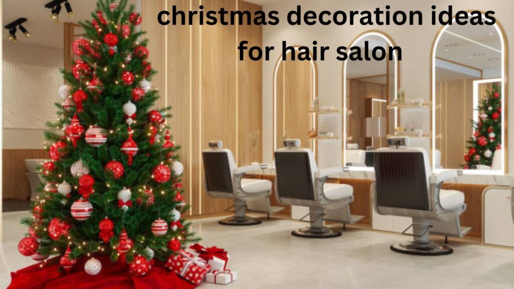 christmas decoration ideas for hair salon