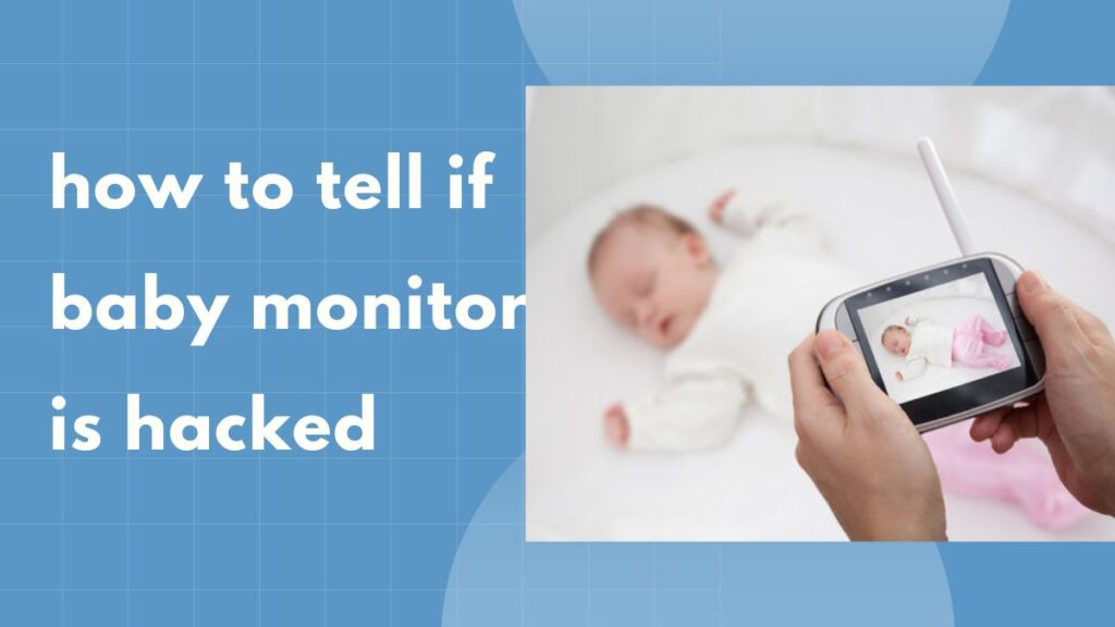 how to tell if baby monitor is hacked