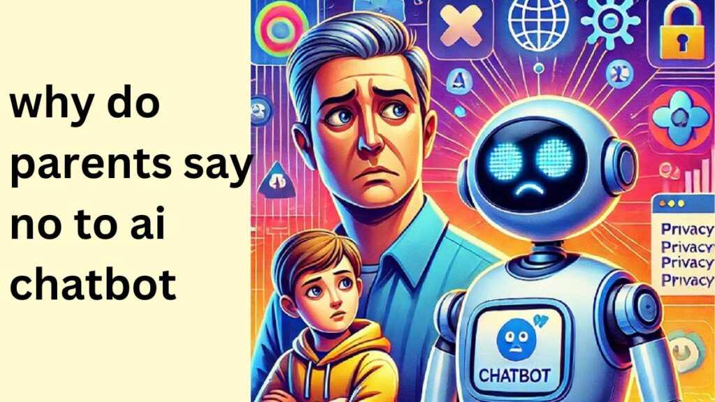 why do parents say no to ai chatbot