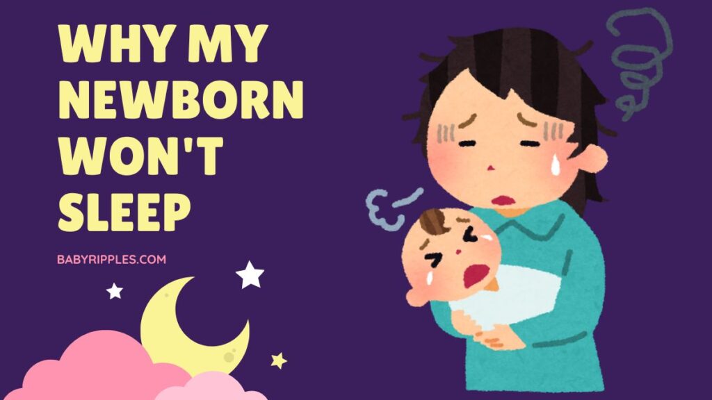 why my newborn won't sleep