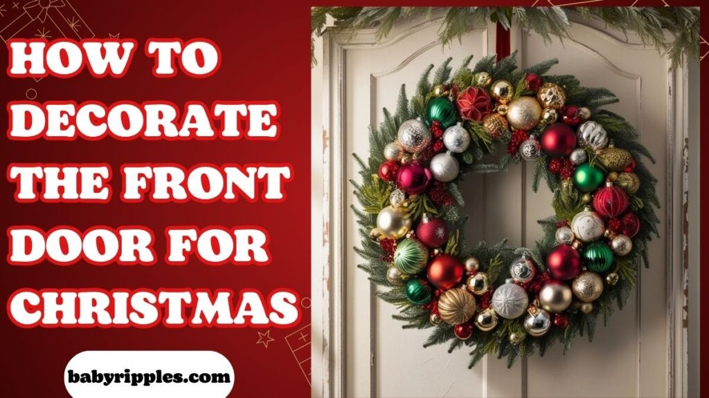 how to decorate the front door for Christmas