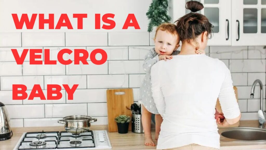 what is a velcro baby