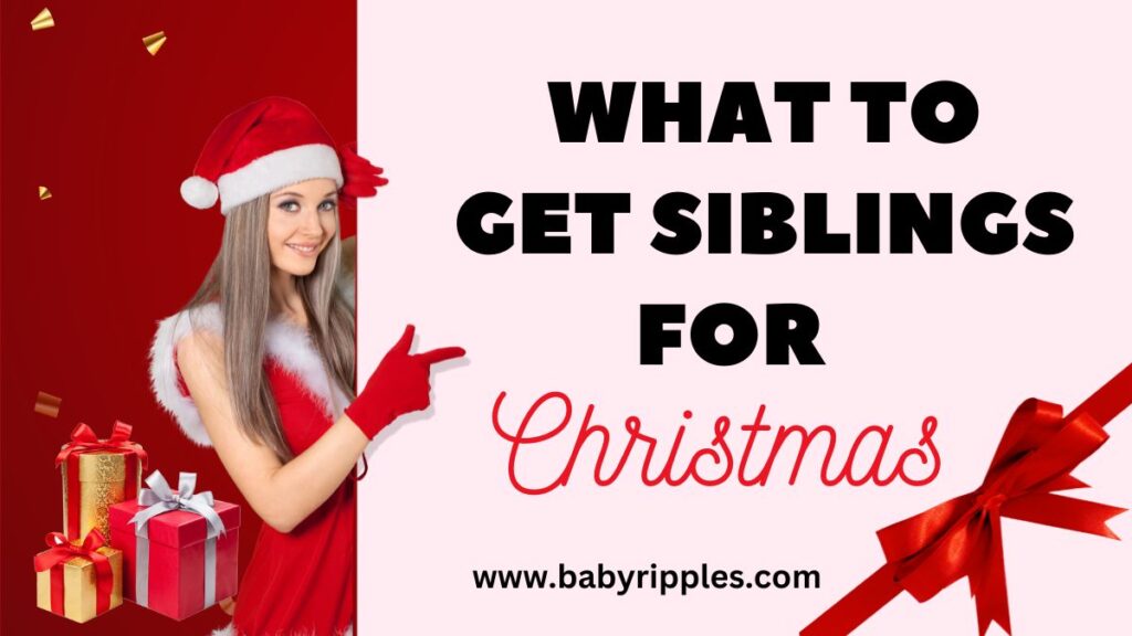 what to get siblings for Christmas