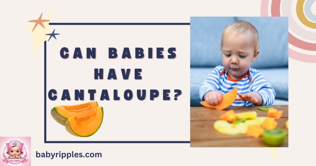 can babies have cantaloupe